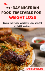 The 21-Day Nigerian Timetable for Weight loss